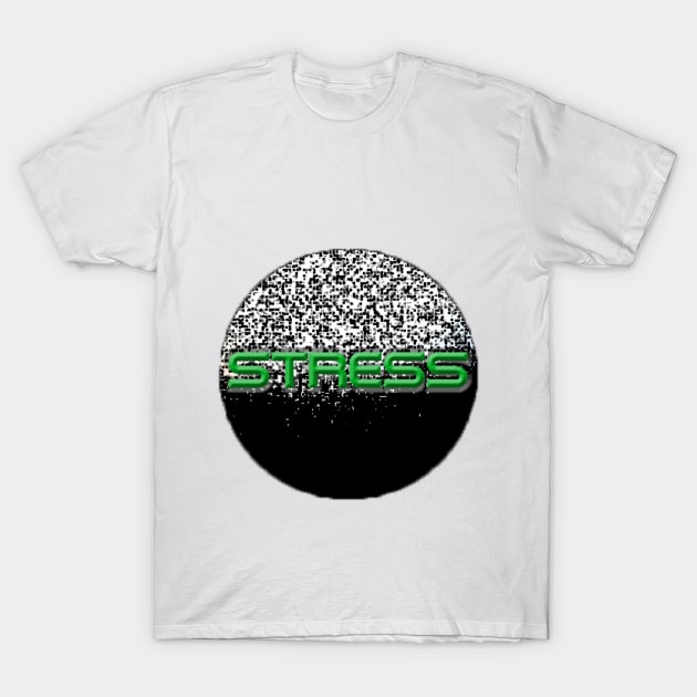 Stress T-Shirt by LordSelrahc